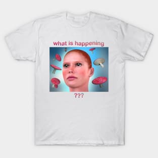 Trippy Mushroom Shirt "What is happening ???" is what it says Psychedelic Experience T-Shirt